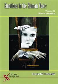 Emotions of the Human Voice: Clinical Evidence