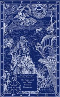 Collected Fiction of William Hope Hodgson: The Night Land & Other Romances