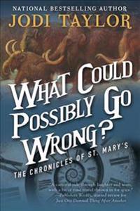 What Could Possibly Go Wrong?