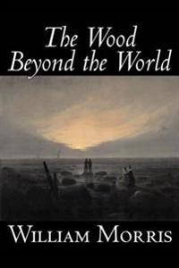 Bokomslag för "The Wood Beyond the World"
