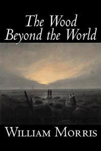 Bokomslag för "The Wood Beyond the World"