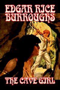 The Cave Girl by Edgar Rice Burroughs, Fiction, Literary, Fantasy, Action & Adventure