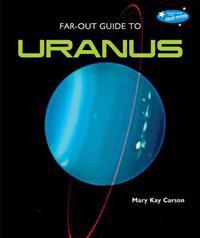 Far-Out Guide to Uranus