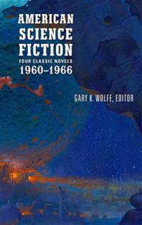 American Science Fiction: Four Classic Novels 1960-1966 (LOA #321)