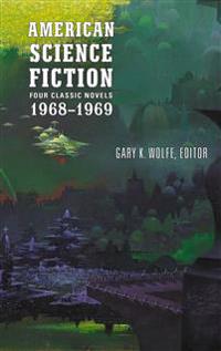 American Science Fiction: Four Classic Novels 1968-1969 (LOA #322)