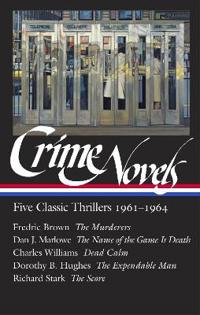 Crime Novels: Five Classic Thrillers 1961-1964 (Loa #370)