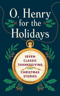 O. Henry for the Holidays