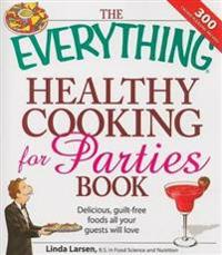 The Everything Healthy Cooking for Parties