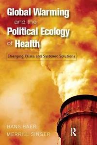 Bokomslag för "Global Warming and the Political Ecology of Health"