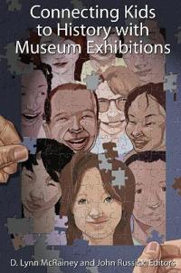 Bokomslag för "Connecting Kids to History with Museum Exhibitions"