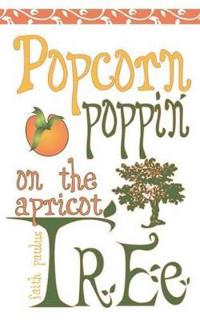 Popcorn Poppin on the Apricot Tree