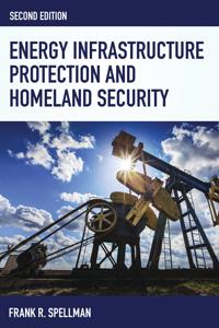 Energy Infrastructure Protection and Homeland Security
