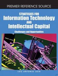 Strategies for Information Technology and Intellectual Capital: Challenges and Opportunities