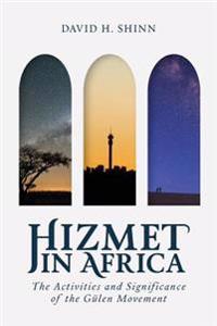 Bokomslag för "Hizmet in Africa: The Activities and Significance of the Gülen Movement"