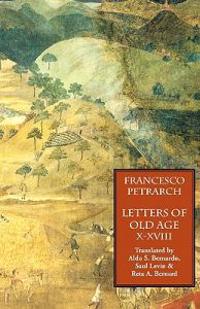 Bokomslag för "Letters of Old Age (Rerum Senilium Libri) Volume 2, Books X-XVIII"