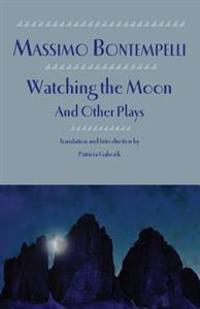 Watching the Moon and Other Plays