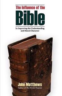 Kirjan kansi "The Influence of the Bible in Improving the Understanding and Moral Character"