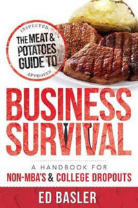 The Meat & Potatoes Guide to Business Survival