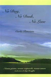 No Day, No Dusk, No Love
