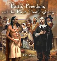 Bokomslag för "Faith, Freedom, and the First Thanksgiving"