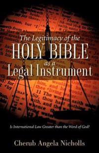 Kirjan kansi "The Legitimacy of the Holy Bible as a Legal Instrument"