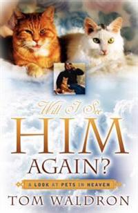 Bokomslag för "Will I See Him Again? A Look At Pets In Heaven"