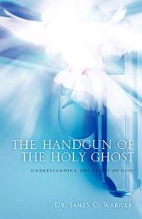 The Handgun of the Holy Ghost