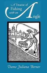 Bokomslag för "A Treatise of Fishing With an Angle"