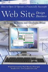How to Open & Operate a Financially Successful Web Site Design Business