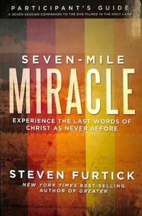 Seven-Mile Miracle Participant's Guide