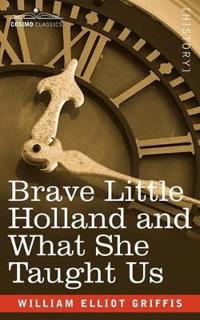 Bokomslag för "Brave Little Holland and What She Taught Us"