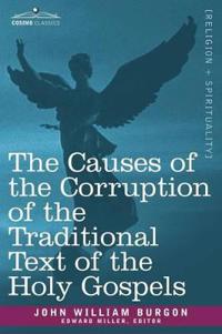 Bokomslag för "The Causes of the Corruption of the Traditional Text of the Holy Gospels"