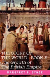 Kirjan kansi "The Growth of the British Empire, Book V of the Story of the World"