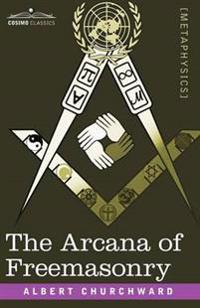 Bokomslag för "The arcana of freemasonry"