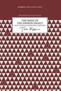 The Wake of the Unseen Object – Travels through Alaska`s Native Landscapes