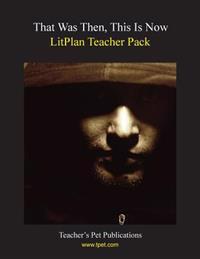 That Was Then, This Is Now Litplan Teacher Pack