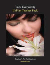 Tuck Everlasting Litplan Teacher Pack