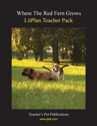 Where the Red Fern Grows Litplan Teacher Pack