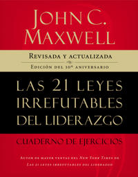 Las 21 leyes irrefutables del liderazgo, cuaderno de ejercicios