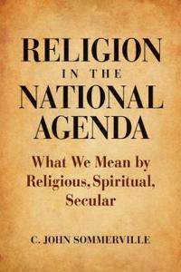 Religion in the National Agenda, Sommerville, C. John
