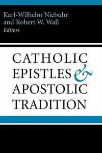 Bokomslag för "The Catholic Epistles and Apostolic Tradition"