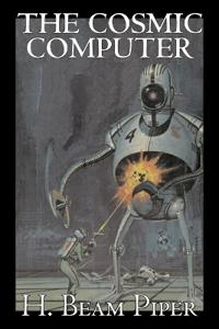 Bokomslag för "The Cosmic Computer by H. Beam Piper, Science Fiction, Adventure"
