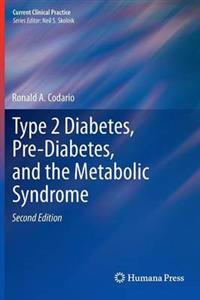 Type 2 Diabetes, Pre-Diabetes, and the Metabolic Syndrome