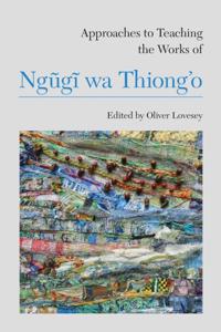 Bokomslag för "Approaches to Teaching the Works of Ngugi Wa Thiong'o"