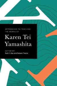 Kirjan kansi "Approaches to Teaching the Works of Karen Tei Yamashita"