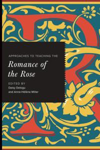 Approaches to Teaching the "Romance of the Rose