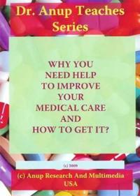 Why You Need Help to Improve Your Medical CareHow to Get it?
