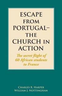 Escape from Portugal-the Church in Action