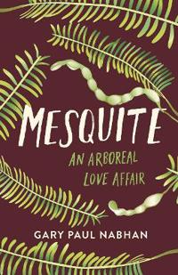 Nabhan, G: Mesquite