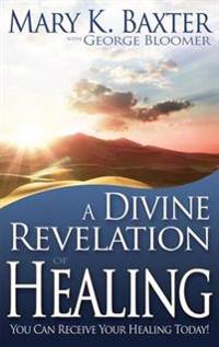 A Divine Revelation of Healing